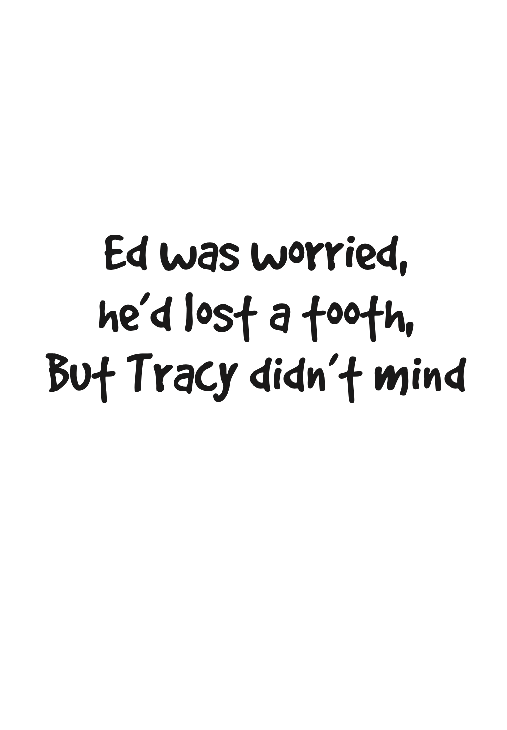 Ed Lost A Tooth